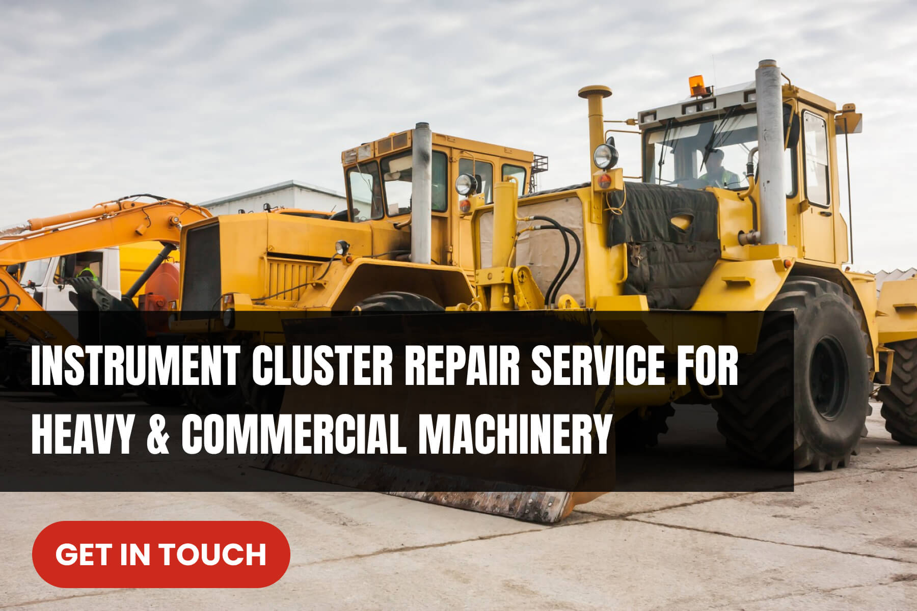 Professional instrument cluster repair service for heavy machinery, including JCB, bulldozers, excavators, and commercial construction vehicles.